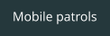 Mobile patrols